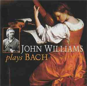 John Williams  - John Williams Plays Bach