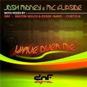 Josh Money & MC Flipside - Wave Over Me