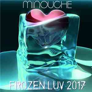 Minouche - Frozen Luv 2017