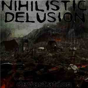 Nihilistic Delusion - Devastation