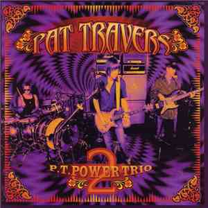 Pat Travers - P.T. Power Trio 2