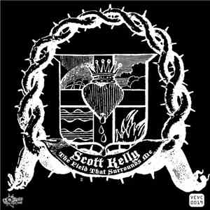 Scott Kelly - The Field That Surrounds Me