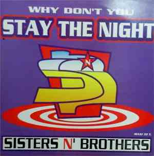 Sisters'N Brothers - Why Don't You Stay The Night