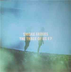 Smoke Fairies - The Three Of Us EP