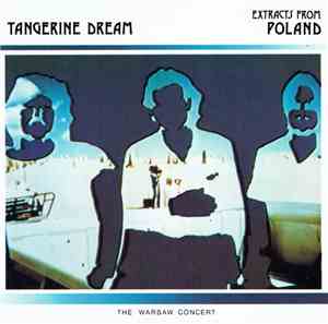 Tangerine Dream - Extracts From Poland (The Warsaw Concert)
