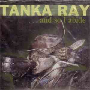 Tanka Ray - ...And So I Abide