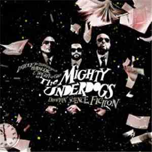 The Mighty Underdogs - Droppin' Science Fiction