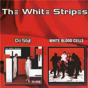 The White Stripes - De Stijl / White Blood Cells