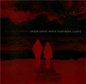 The White Stripes - Under Great White Northern Lights