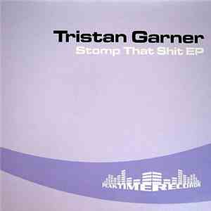 Tristan Garner - Stomp That Shit EP