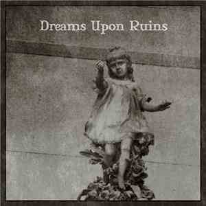 Various - Dreams Upons Ruins