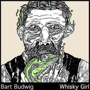 Bart Budwig - Whisky Girl
