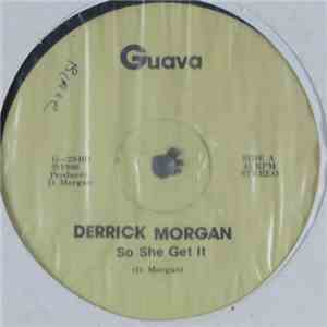 Derrick Morgan - So She Get It / Money Diver