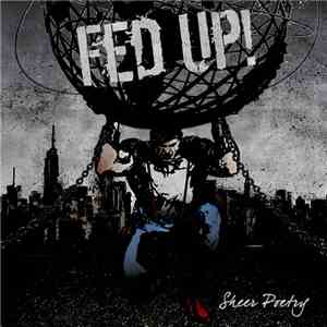 Fed Up! - Sheer Poetry
