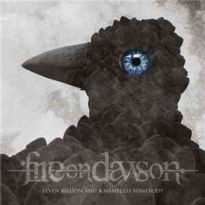 Fire On Dawson - Seven Billion And A Nameless Somebody
