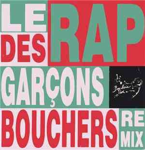 Garçons Bouchers - Le Rap Des Garçons Bouchers (Remix)