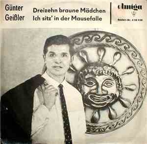 Günter Geißler - Dreizehn Braune Mädchen / Ich Sitz' In Der Mausefalle