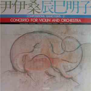 Isang Yun - Zdenek Macal, Radio Sinfonie Orchester Frankfurt, Akiko Tatsumi ...