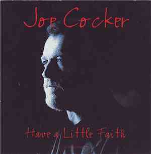 Joe Cocker - Have A Little Faith