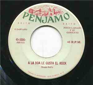 Jorge Lazcano Y Su Conjunto - A La Boa Le Gusta El Rock / Rock Medicinal