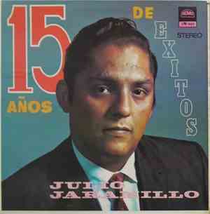 Julio Jaramillo Con Rosalino Quintero Y Su Conjunto - 15 Años De Exitos