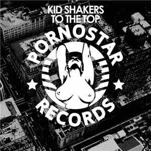 Kid Shakers - To The Top