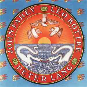 Leo Kottke / Peter Lang / John Fahey - Leo Kottke / Peter Lang / John Fahey