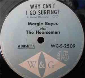 Margie Bayes with The Hearsemen  - Why Can't I Go Surfing?
