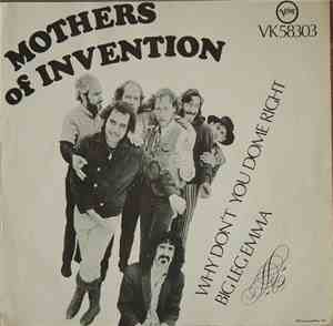 Mothers Of Invention - Why Don't You Do Me Right / Big Leg Emma