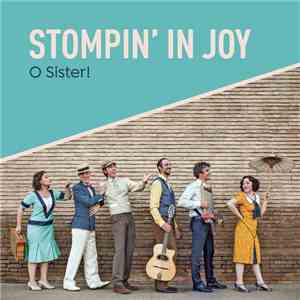 O Sister! - Stompin' In Joy