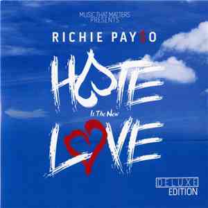 Richie Payso - Hate Is The New Love