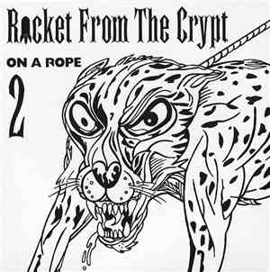 Rocket From The Crypt - On A Rope