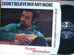 Roger Whittaker - I Don't Believe In If Anymore