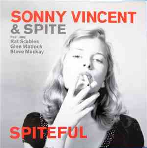 Sonny Vincent & Spite Featuring Rat Scabies, Glen Matlock, Steve Mackay - S ...