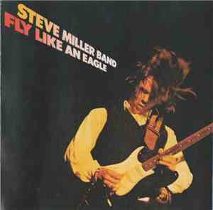 Steve Miller Band - Fly Like An Eagle