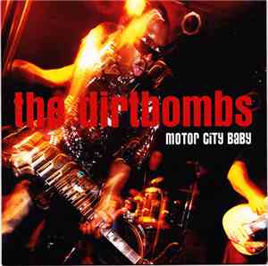 The Dirtbombs - Motor City Baby