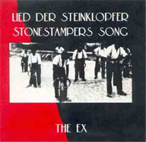 The Ex - Lied Der Steinklopfer / Stonestampers Song