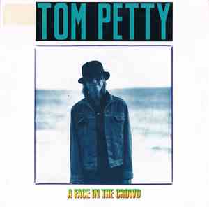 Tom Petty - A Face In The Crowd