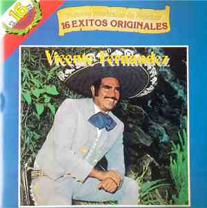 Vicente Fernandez - 16 Exitos Originales