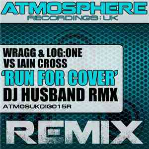Wragg & Log:One Vs Iain Cross - Run For Cover (DJ Husband Rmx)