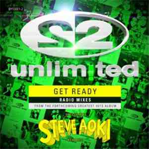2 Unlimited - Get Ready (Steve Aoki Radio Mixes)