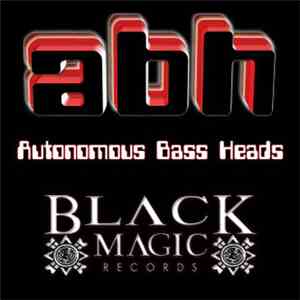 ABH - Autonomous Bass Heads - Chapter 2 EP