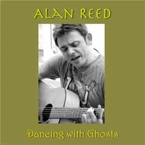 Alan Reed  - Dancing With Ghosts