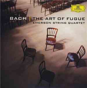 Bach, Emerson String Quartet - The Art Of Fugue