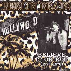 Berlin Brats - Believe It Or Rot