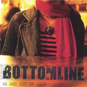 Bottom Line  - In And Out Of Luck