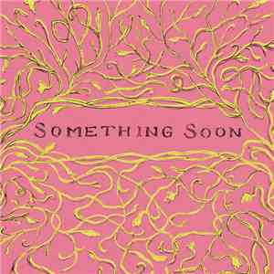 Car Seat Headrest - Something Soon