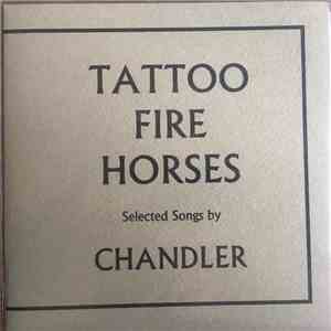 Chandler  - Tattoo Fire Horses (Selected Songs By)