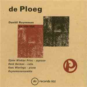 De Ploeg, Daniël Ruyneman - Daniël Ruyneman En Zijn Tijd