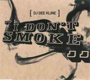 DJ Dee Kline - I Don't Smoke